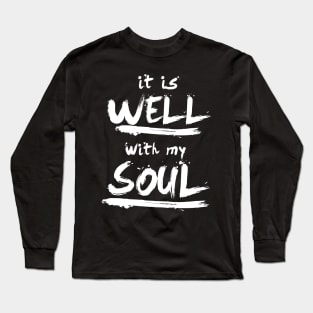 It is well with my soul Long Sleeve T-Shirt